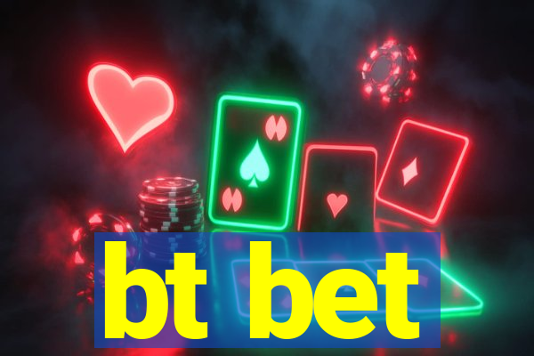 bt bet